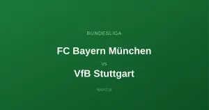 FC Bayern München - VfB Stuttgart: Typy bukmacherskie