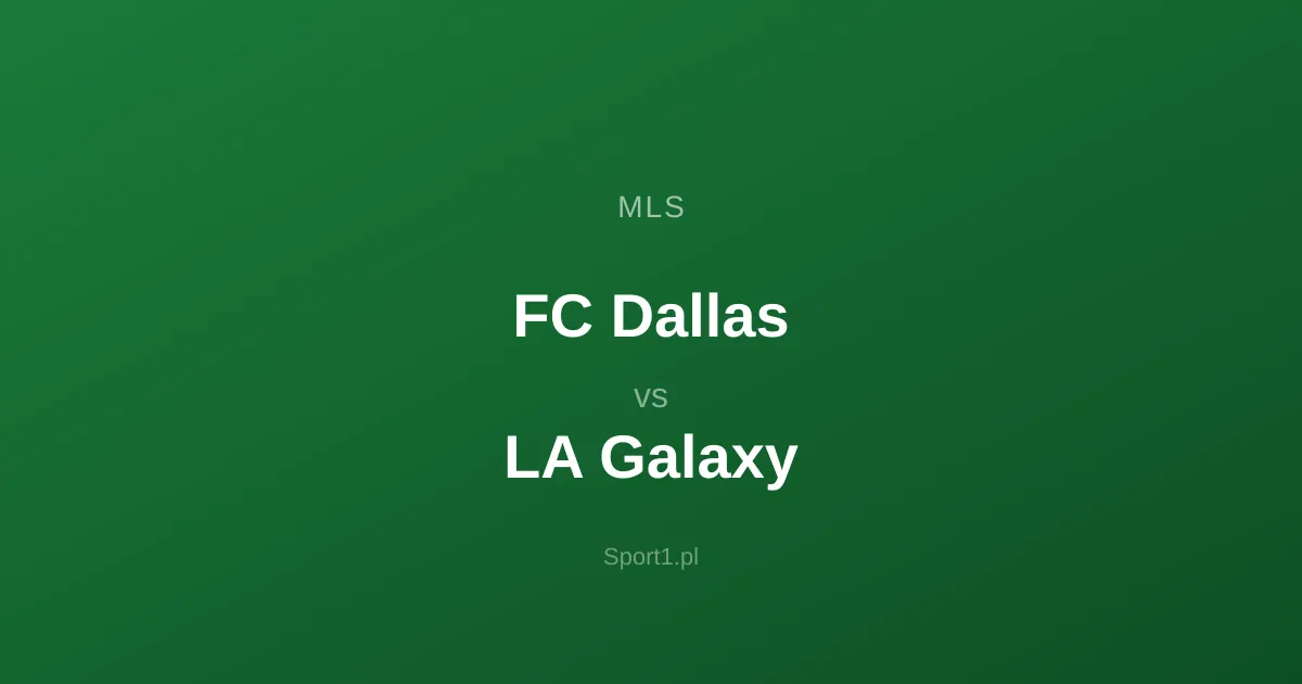 FC Dallas - LA Galaxy: Typy bukmacherskie