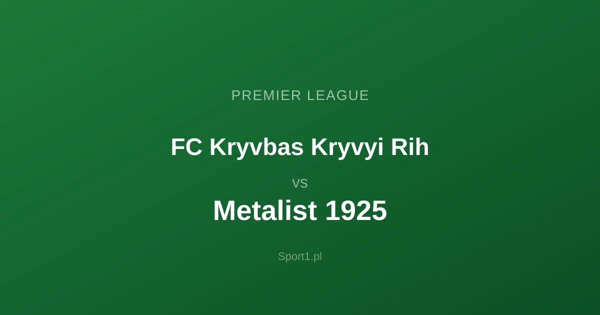 FC Kryvbas Kryvyi Rih - Metalist 1925: Typy bukmacherskie