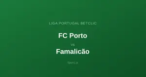FC Porto - Famalicão: Typy bukmacherskie