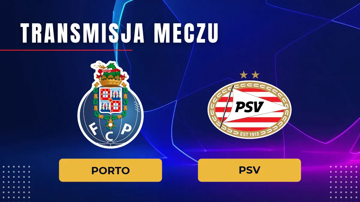 FC Porto – PSV za darmo: Gdzie oglądać na żywo? Transmisja 20.10.2026