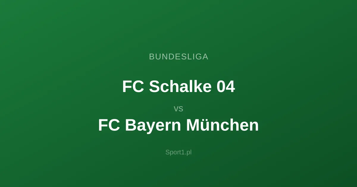 FC Schalke 04 - FC Bayern München: Typy bukmacherskie