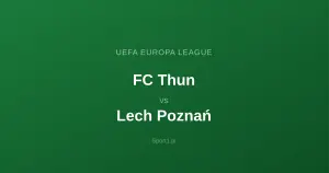 FC Thun - Lech Poznań: Typy bukmacherskie