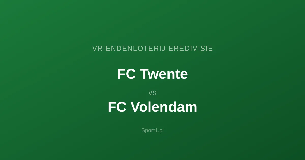 FC Twente - FC Volendam: Typy bukmacherskie