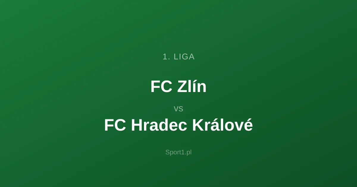 FC Zlín - FC Hradec Králové: Typy bukmacherskie