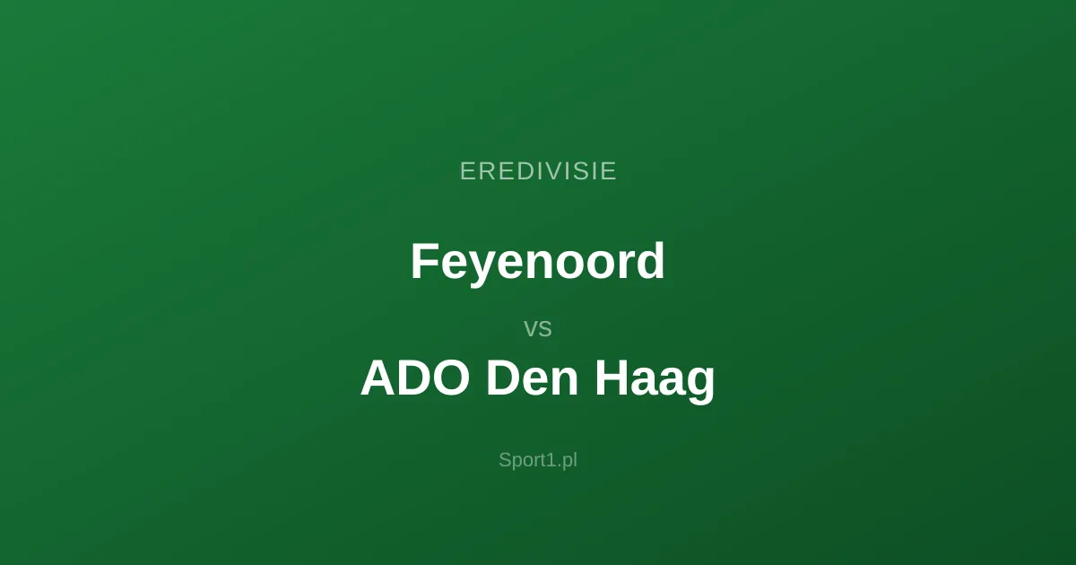 Feyenoord - ADO Den Haag: Typy bukmacherskie