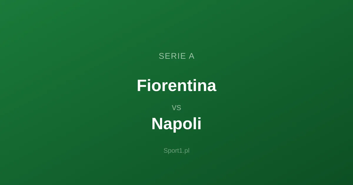 Fiorentina - Napoli: Typy bukmacherskie