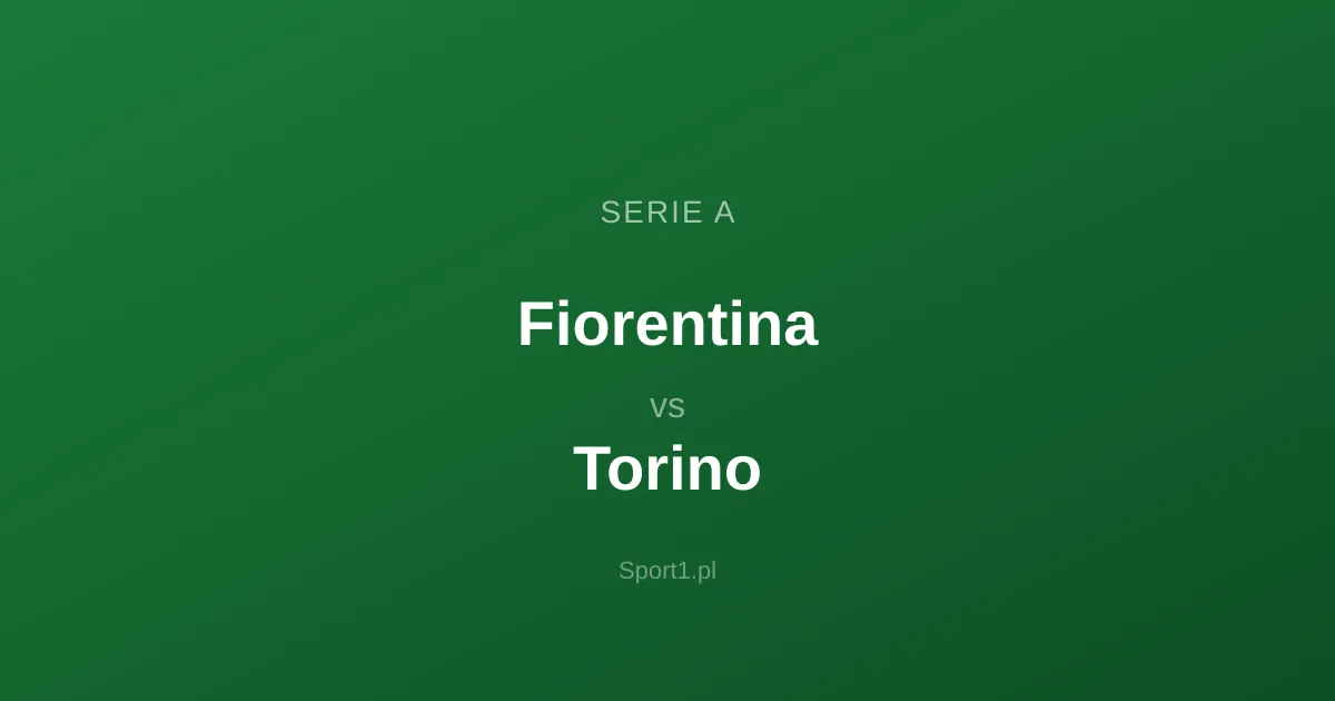 Fiorentina - Torino: Typy bukmacherskie