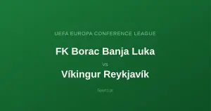 FK Borac Banja Luka - Víkingur Reykjavík: Typy bukmacherskie