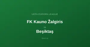 FK Kauno Žalgiris - Beşiktaş: Typy bukmacherskie