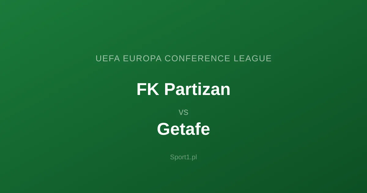 FK Partizan - Getafe: Typy bukmacherskie