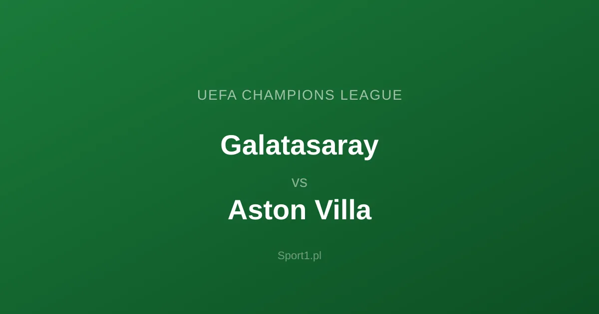 Galatasaray - Aston Villa: Typy bukmacherskie