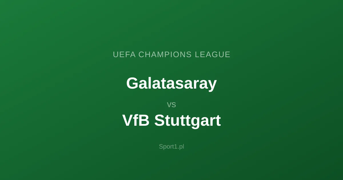 Galatasaray - VfB Stuttgart: Typy bukmacherskie
