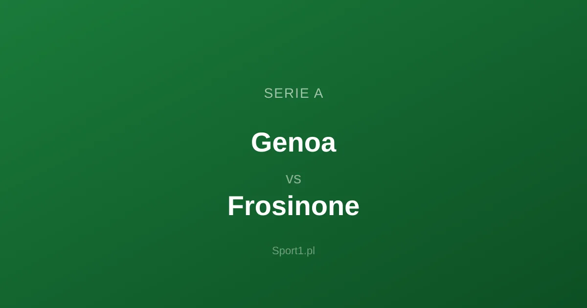Genoa - Frosinone: Typy bukmacherskie