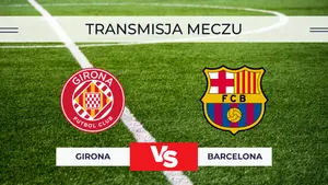 Girona – Barcelona za darmo: Gdzie oglądać na żywo? Transmisja 16.02.2026