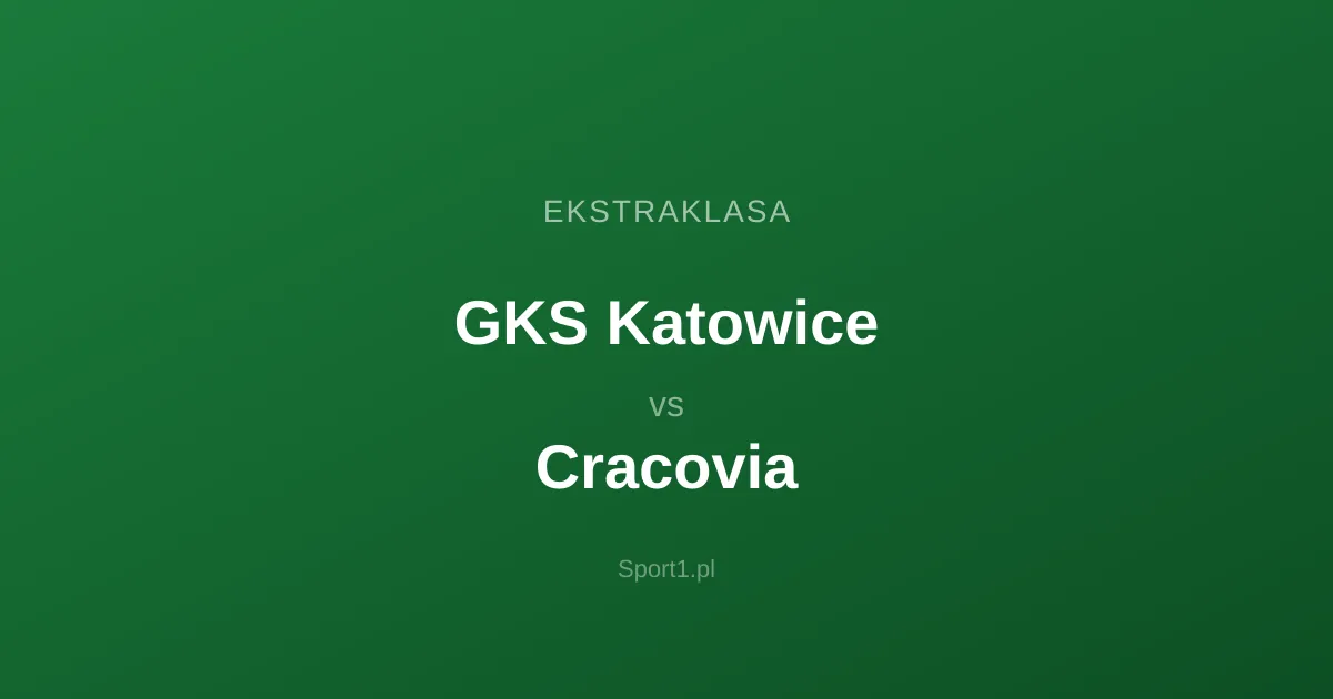 GKS Katowice - Cracovia: Typy bukmacherskie