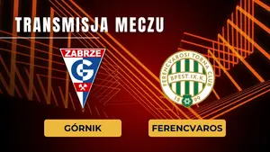 Górnik Zabrze – Ferencvaros za darmo: Gdzie oglądać? Transmisja live 13.08.2026?