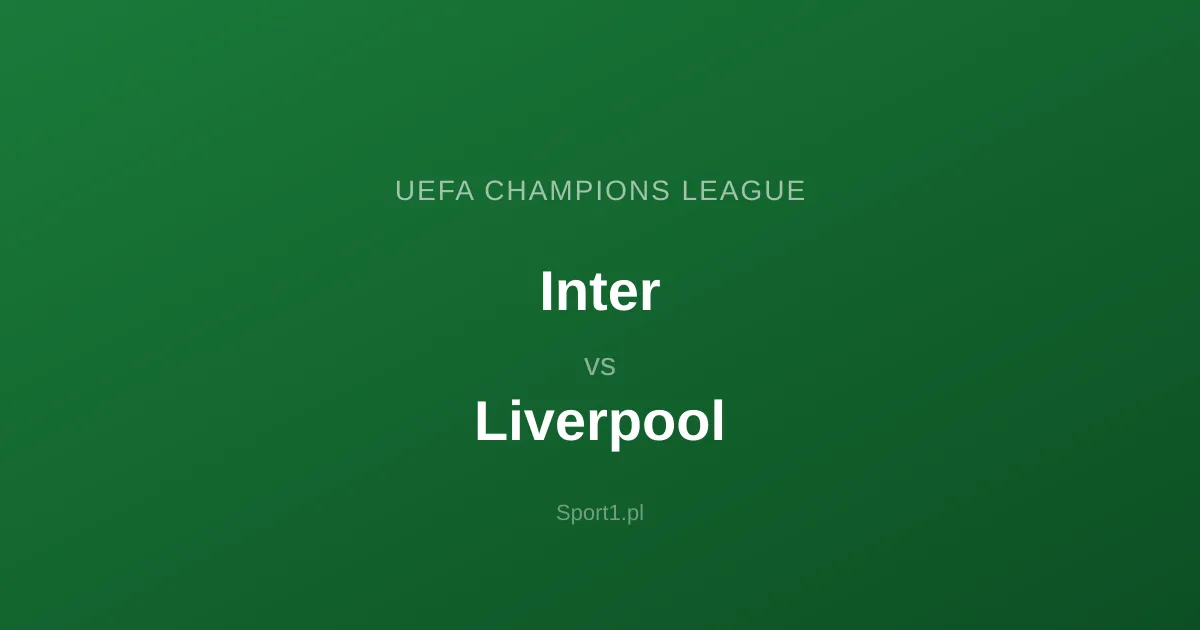 Inter - Liverpool: Typy bukmacherskie