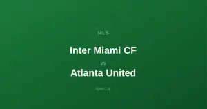 Inter Miami CF - Atlanta United: Typy bukmacherskie