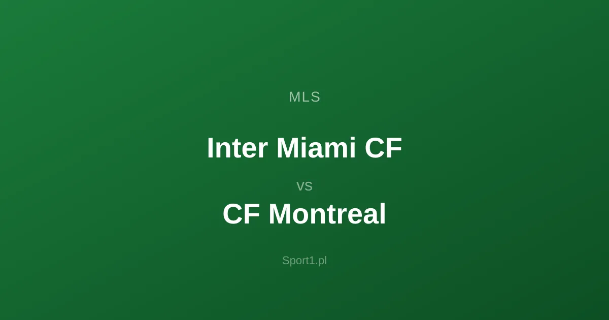 Inter Miami CF - CF Montreal: Typy bukmacherskie
