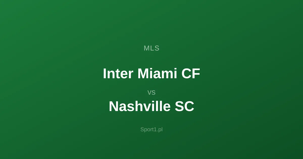 Inter Miami CF - Nashville SC: Typy bukmacherskie