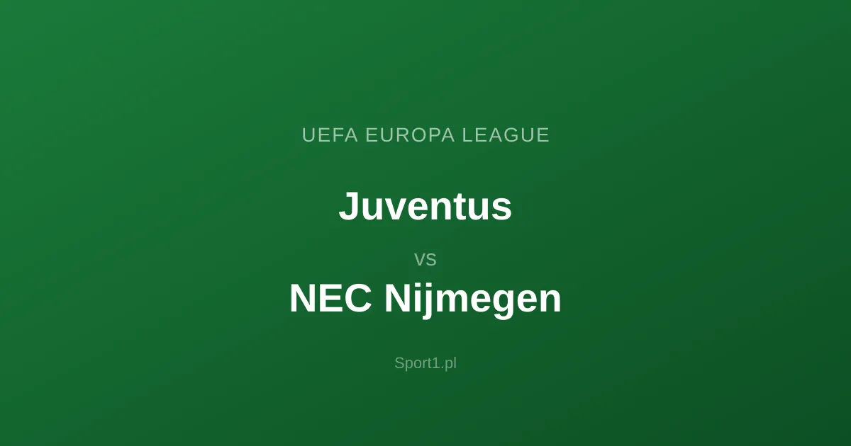 Juventus - NEC Nijmegen: Typy bukmacherskie
