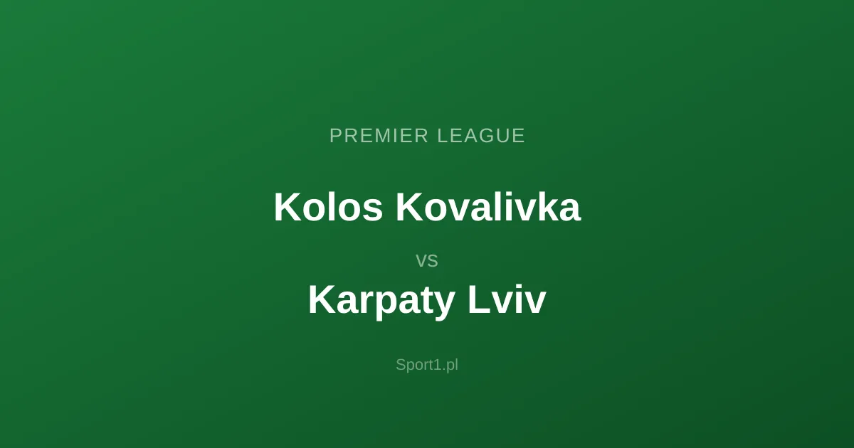 Kolos Kovalivka - Karpaty Lviv: Typy bukmacherskie