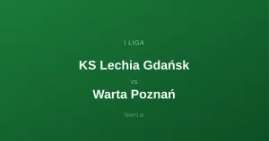 KS Lechia Gdańsk - Warta Poznań: Typy bukmacherskie