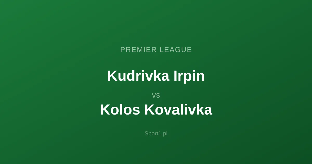 Kudrivka Irpin - Kolos Kovalivka: Typy bukmacherskie