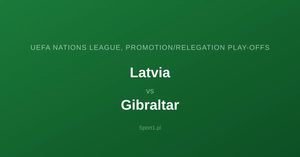 Łotwa - Gibraltar: Typy bukmacherskie