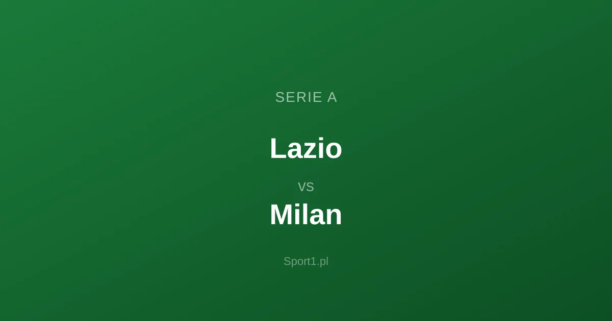 Lazio - Milan: Typy bukmacherskie