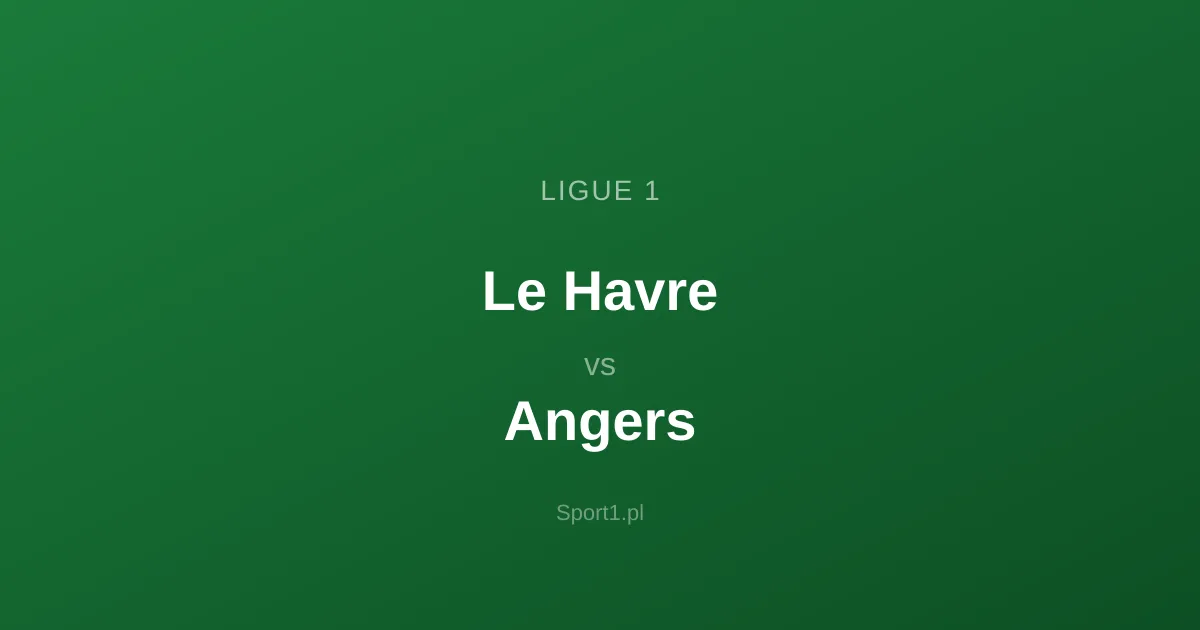 Le Havre - Angers: Typy bukmacherskie