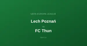 Lech Poznań - FC Thun: Typy bukmacherskie