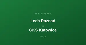 Lech Poznań - GKS Katowice: Typy bukmacherskie