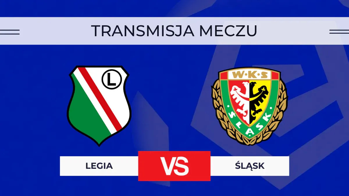 Legia – Śląsk Wrocław za darmo: Gdzie oglądać? Transmisja na żywo 28.08.2026
