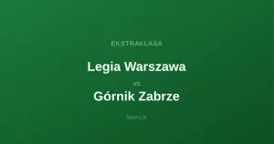 Legia Warszawa - Górnik Zabrze: Typy bukmacherskie