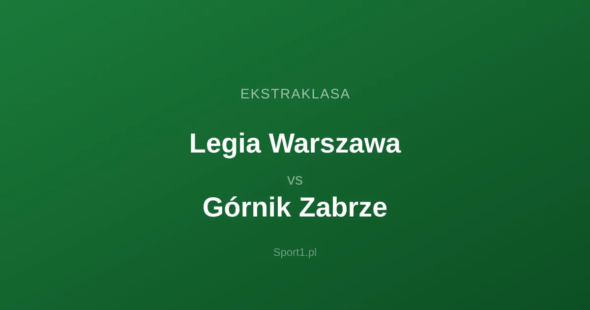 Legia Warszawa - Górnik Zabrze: Typy bukmacherskie