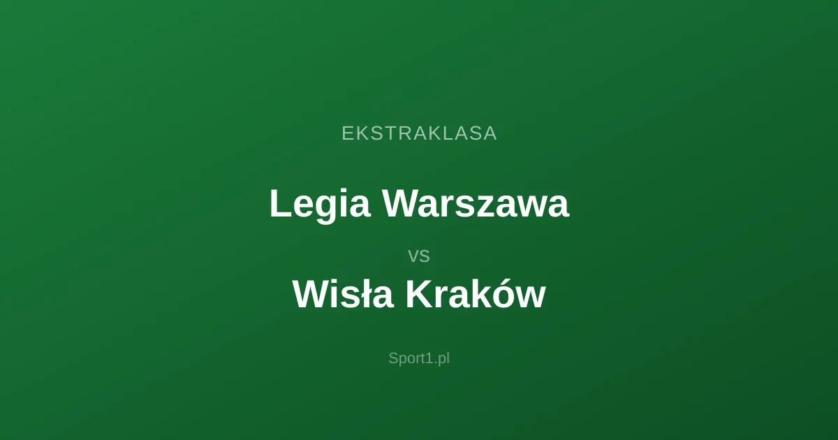 Legia Warszawa - Wisła Kraków: Typy bukmacherskie