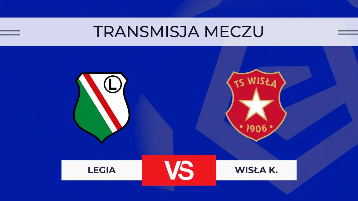 Legia – Wisła Kraków za darmo: Gdzie oglądać hit Ekstraklasy? Transmisja na żywo online 11.10.2026