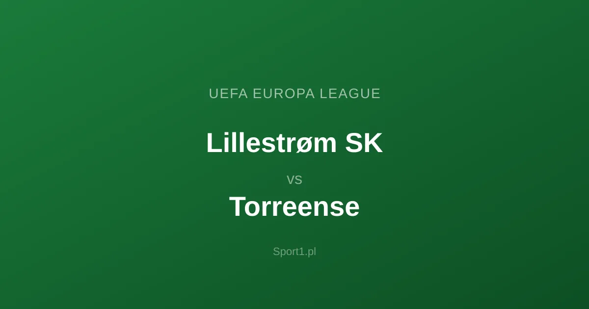 Lillestrøm SK - Torreense: Typy bukmacherskie
