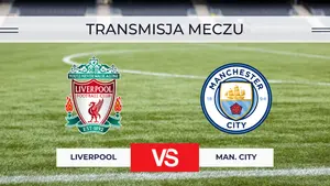 Liverpool – Manchester City za darmo: Gdzie oglądać? Transmisja na żywo 11.10.2026