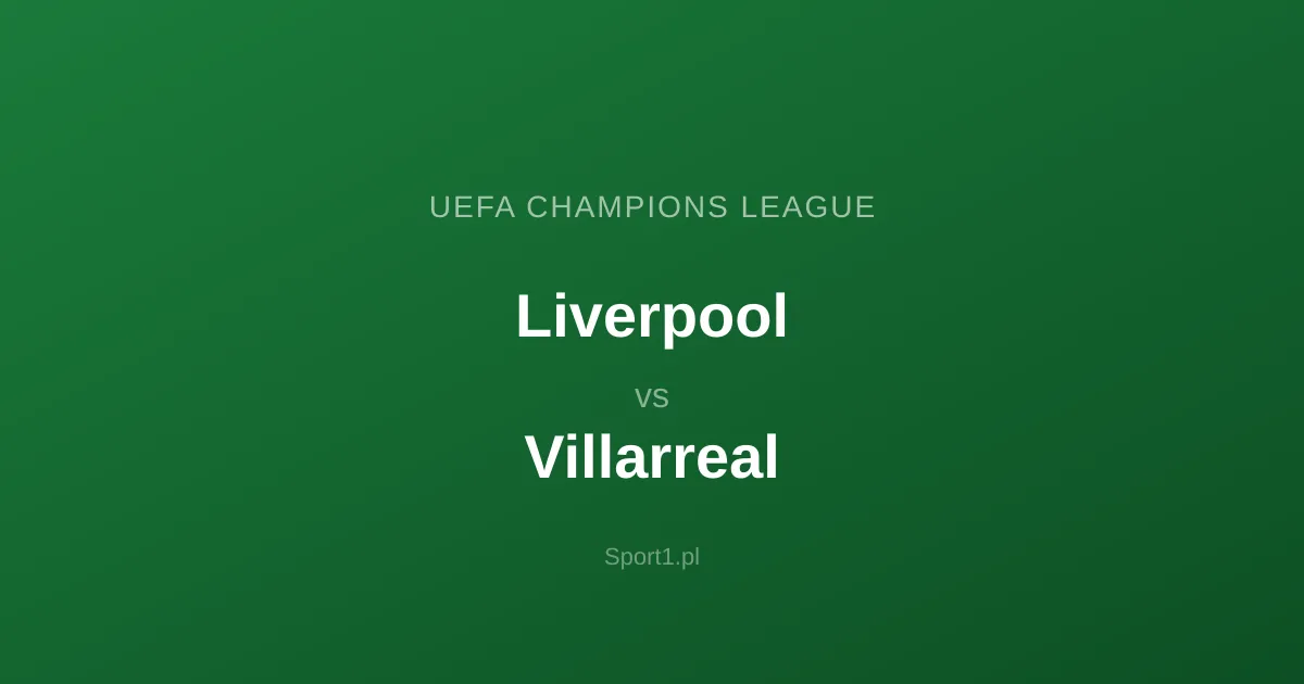 Liverpool - Villarreal: Typy bukmacherskie