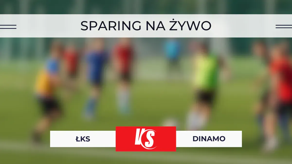 ŁKS Łódź – Dinamo Bukareszt za darmo: Gdzie oglądać sparing? Transmisja 1.07.2026