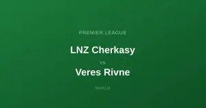 LNZ Cherkasy - Veres Rivne: Typy bukmacherskie