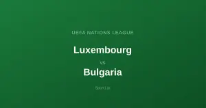 Luksemburg - Bułgaria: Typy bukmacherskie