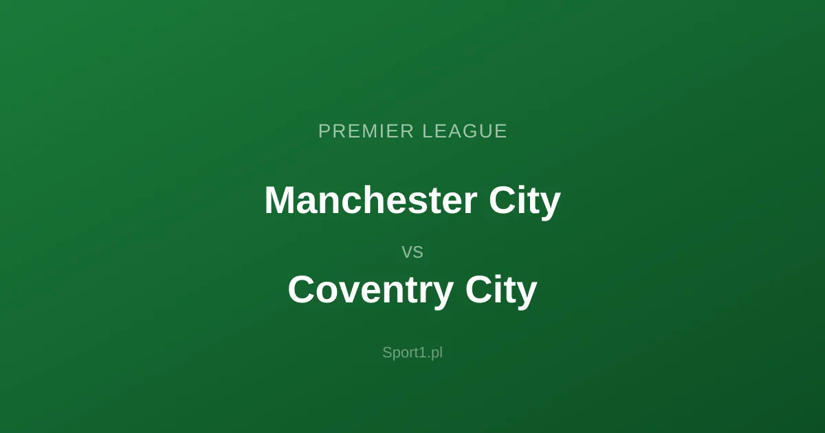 Manchester City - Coventry City: Typy bukmacherskie