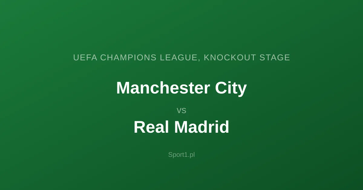 Manchester City - Real Madryt: Typy bukmacherskie