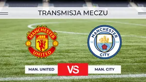 Manchester United – Manchester City za darmo: Gdzie oglądać derby Manchesteru na żywo? Transmisja 13.09.2026