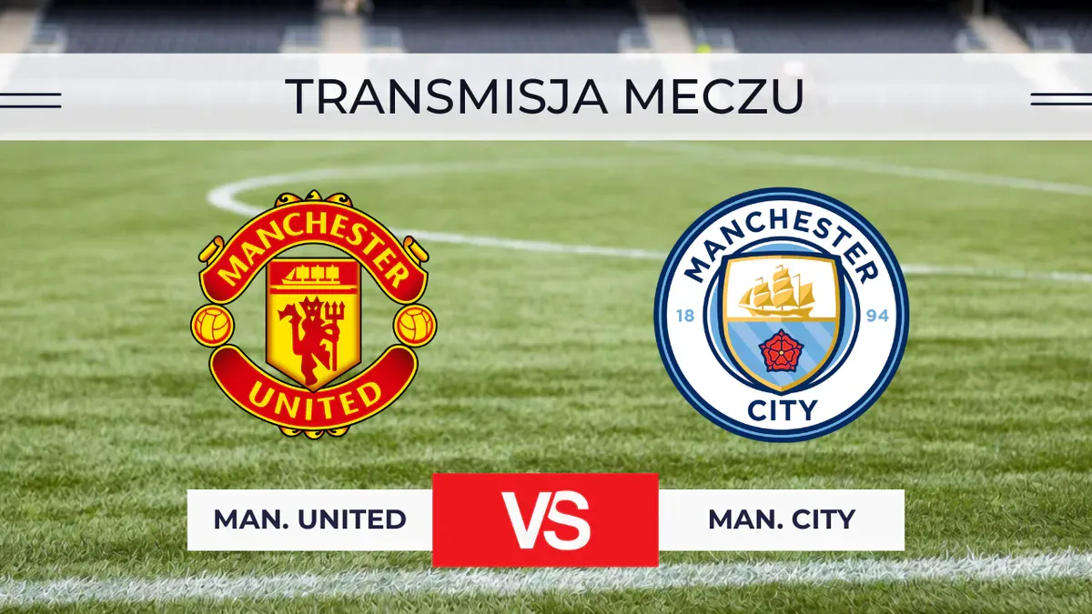 Manchester United – Manchester City za darmo: Gdzie oglądać derby Manchesteru na żywo? Transmisja 13.09.2026