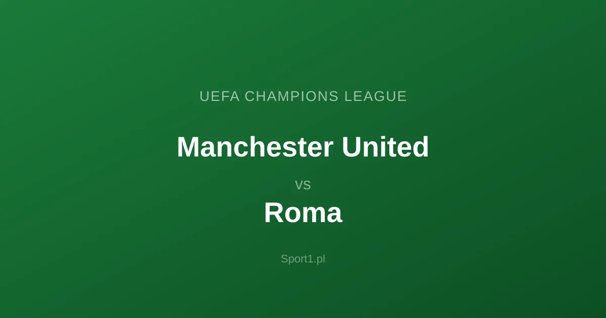 Manchester United - Roma: Typy bukmacherskie